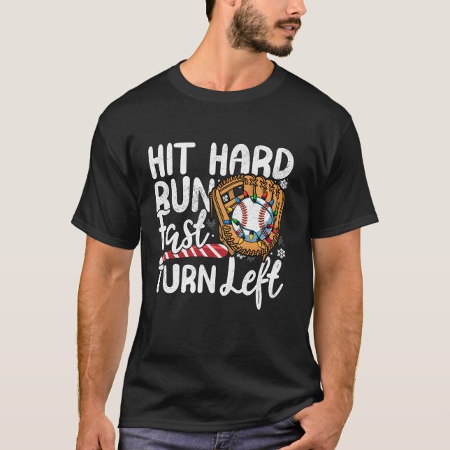 Hit Hard Run Fast Turn Verlassen Baseball Weihnach T-Shirt (Vorderseite)