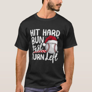 Hit Hard Run Fast Turn Verlassen Baseball Weihnach T-Shirt