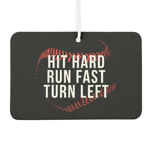 Hit Hard Run Fast Turn Verlassen Funny Baseball Pl Autolufterfrischer (Vorderseite)