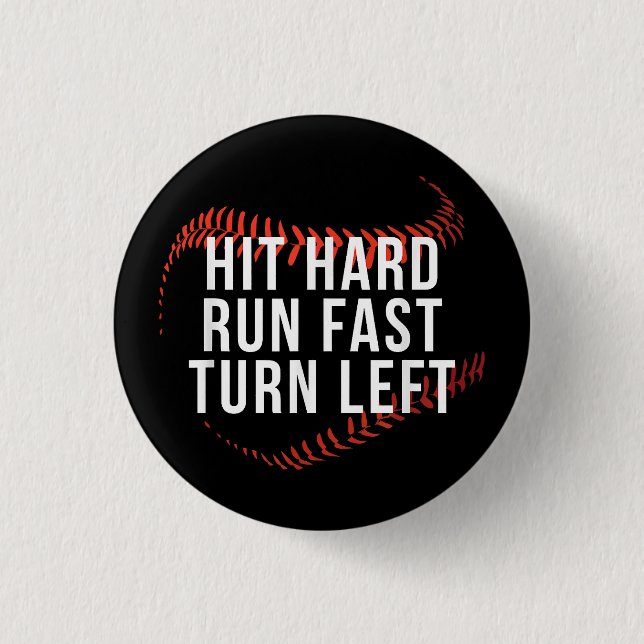 Hit Hard Run Fast Turn Verlassen Funny Baseball Pl Button (Vorderseite)