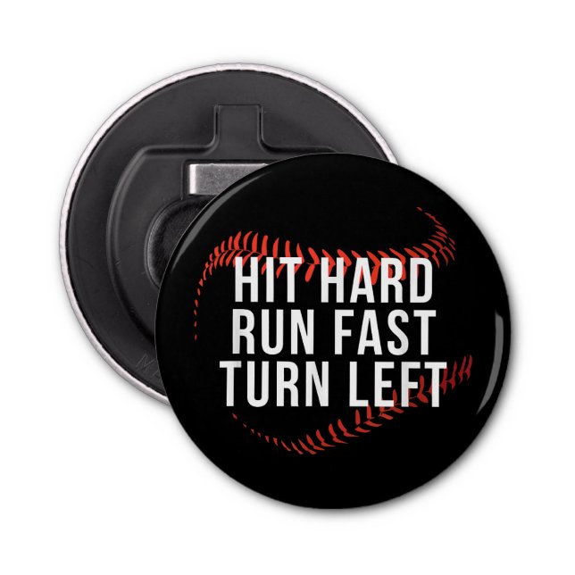 Hit Hard Run Fast Turn Verlassen Funny Baseball Pl Flaschenöffner (Vorderseite)