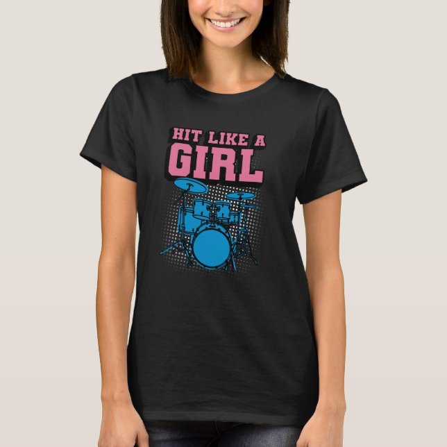 Hit Like a Girl - Funny Drummer Girl T-Shirt (Vorderseite)