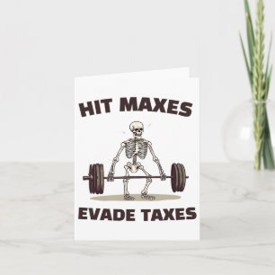 Hit Maxes Evade Taxes Funny Gym Bodybuilding Lifti Karte