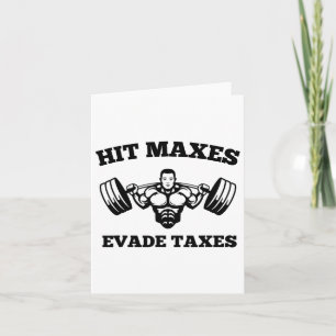 Hit Maxes Evade Taxes Funny Gym Fitness Lifting Wo Karte
