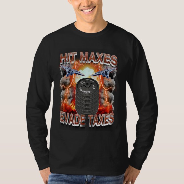 hit maxes evade taxes T-Shirt (Vorderseite)
