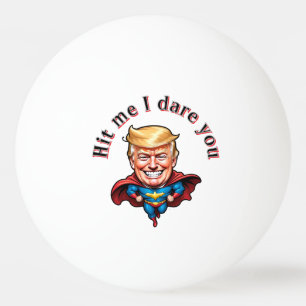 Hit Me Super Trump personalisieren Tischtennisball