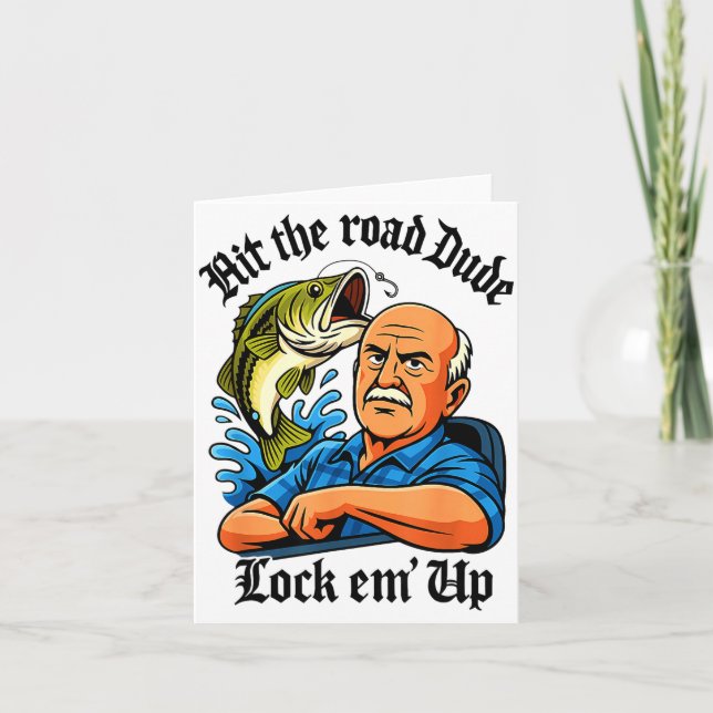 Hit The Road Dude Lock Em' Up Funny Design  Karte (Vorderseite)
