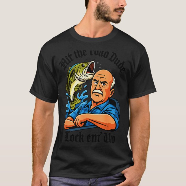 Hit The Road Dude Lock Em' Up Funny Design  T-Shirt (Vorderseite)