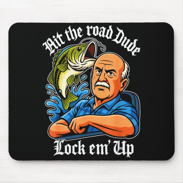Hit The Road Dude Lock Em' Up Funny For Men Women  Mousepad (Vorne)