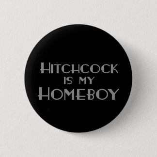 Hithcock ist mein Homeboy-Knopf Button