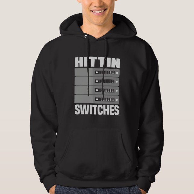 Hittin' Switches Network Admin  1 Hoodie (Vorderseite)