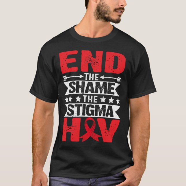 HIV AIDS Awareness Month End The Shame The Stigma T-Shirt (Vorderseite)
