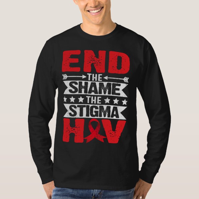 HIV AIDS Awareness Month End The Shame The Stigma T-Shirt (Vorderseite)
