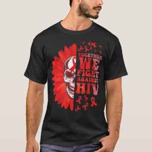 HIV Aids-Bewusstseinsmonat Gemeinsam kämpfen wir T-Shirt