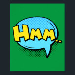Hm... Umsichtiger Pop Art Comic Poster<br><div class="desc">Fügen Sie Ihrem Raum eine Touch von Intrige und Neugier hinzu,  mit diesem "Hmm.." Pop Art Design. Inspiriert durch die subtilen und reflektierenden Momente in den klassischen Comic-Büchern,  erfasst dieses Stück das Wesen der Kontemplation und macht es zu einer perfekten Ergänzung für diejenigen,  die nachdenkliche und ausdrucksvolle Kunst schätzen.</div>