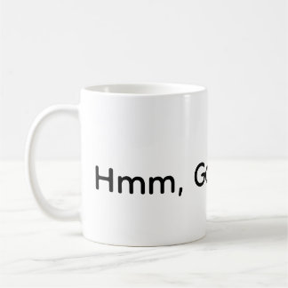 Hmm, Guter Kaffee Kaffeetasse