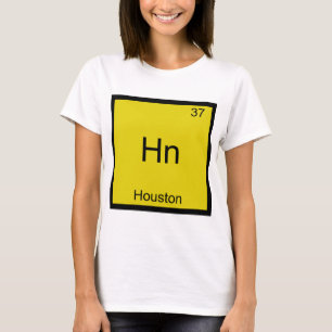 Hn - Houston City Element Chemie Symbol T-Shirt