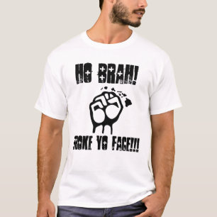 Ho Brah! …, brach Yo gegenüberstellt (Moke-Shir T-Shirt