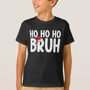 Ho Ho Bruh Funny Weihnachtsfeiertag T-Shirt