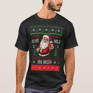 Ho Ho hält mein Bier fest T-Shirt