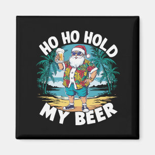 Ho Ho Halt Mein Bier Weihnachten im Juli Sommer Sa Magnet