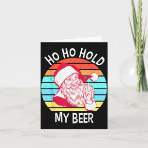 Ho Ho Halt Mein Bier Weihnachten Im Juli T-Shirt _ Karte