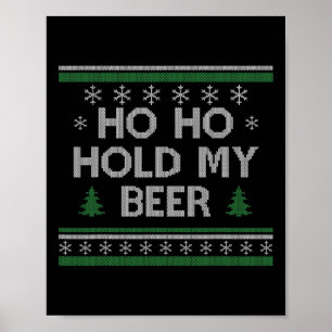 Ho Ho hält mein Bier Weihnachten trinken S Poster
