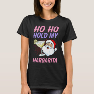 Ho Ho Halt Mein Margarita Weihnachten Im Juli Sant T-Shirt