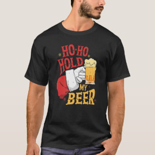 Ho Ho halten meine Bier Bier Alkohol trinken T-Shirt