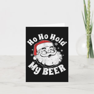 Ho Ho halten meine Biere Funny Weihnachten im Juli Karte