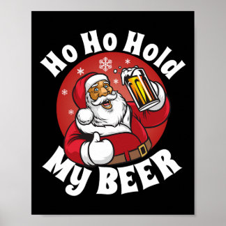 Ho Ho halten meine Biere Funny Weihnachten im Juli Poster