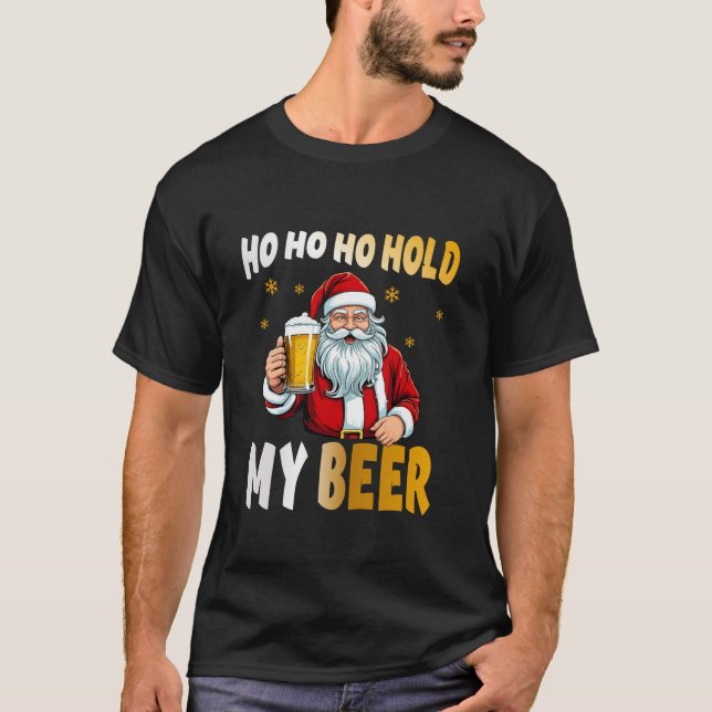 Ho Ho halten Sie meine Biere Weihnachten trinken X T-Shirt (Vorderseite)
