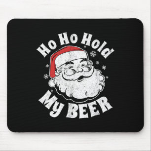 Ho Ho haltet mein Bier lustige Weihnachten im Juli Mousepad