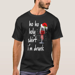 Ho Ho Heilig Ich bin Betrunken Wine Weihnachten T-Shirt