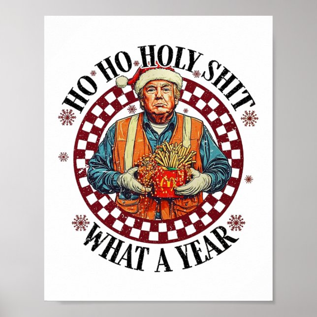 Ho Ho Heilig Was für ein Jahr lustige Trump Weihna Poster (Vorne)