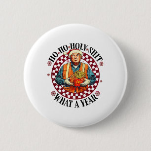 Ho Ho heilig, was für ein Jahr Trump - Trump gewin Button