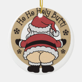 Ho Ho Heiliger Santa Hintern Keramik Ornament