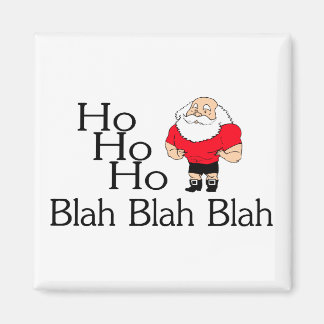 Ho Ho Ho Blah Blah Blah Weihh Magnet