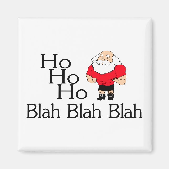Ho Ho Ho Blah Blah Blah Weihh Magnet (Vorne)