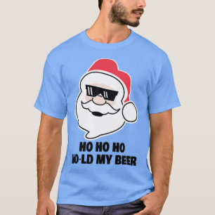 Ho Ho Ho hält mein Bier Funny Weihnachtsgetränk An T-Shirt