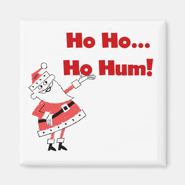 Ho Ho Ho Hum Santa Tshirts und Geschenke Magnet (Vorne)