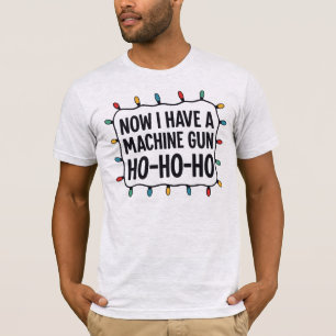 Ho Ho Ho Ich habe ein Maschinengewehr Die Hard Fil T-Shirt