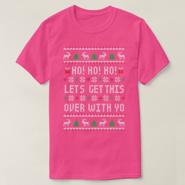 Ho Ho Ho Lasse das mit Yo Funny Ugly Chr T-Shirt (Design vorne)