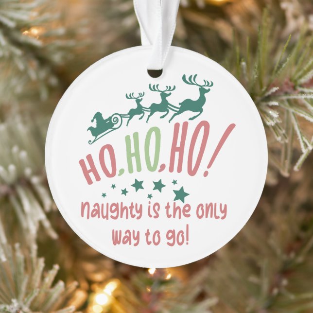 Ho Ho Ho Naughty ist der Weg zu gehen, sonnige Wei Ornament (Baum)