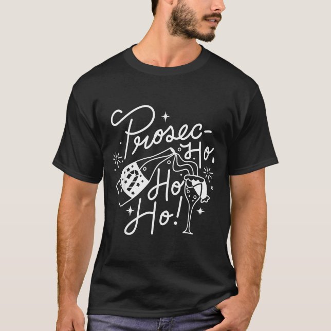Ho Ho Ho Prosecco Christmas Tee Funny Wine Lover H (Vorderseite)