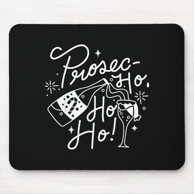 Ho Ho Ho Prosecco Christmas Tee Funny Wine Lover H Mousepad (Vorne)