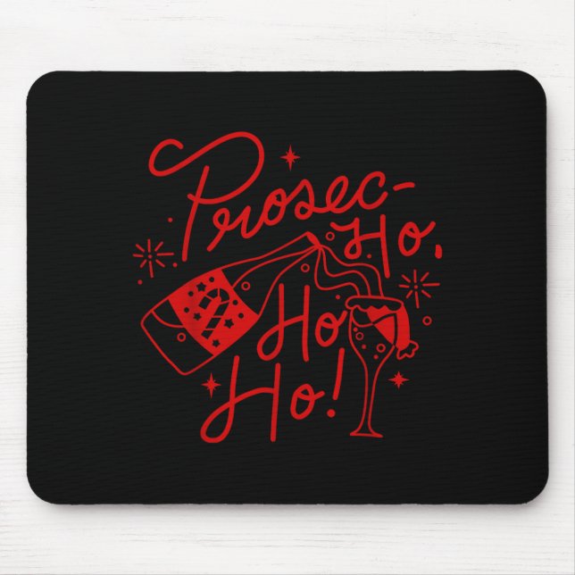 Ho Ho Ho Prosecco Christmas Tee Funny Wine Lover H Mousepad (Vorne)