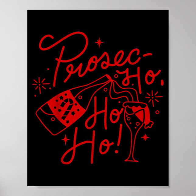 Ho Ho Ho Prosecco Christmas Tee Funny Wine Lover H Poster (Vorne)