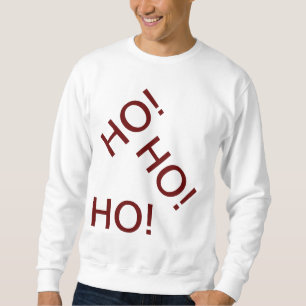 HO HO HO SWEATSHIRT