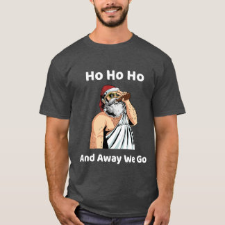 "Ho Ho Ho und Away We Go T-Shirt